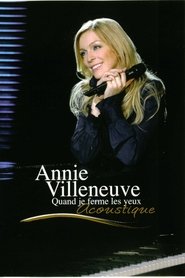 Poster Annie Villeneuve: Quand je ferme les yeux - Acoustique 2006