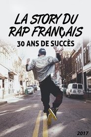 Poster La Story du rap français : 30 Ans de succès 2017