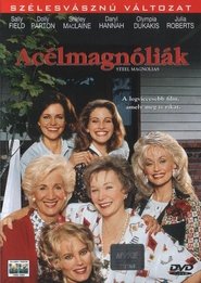 Acélmagnóliák 1989 blu ray megjelenés film letöltés full film online