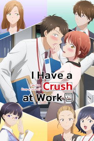 I Have a Crush at Work (2025)