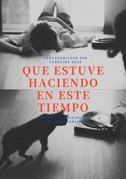 Que estuve haciendo en este tiempo poster