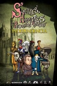 Suertes, humores y pequeñas historias de la Independencia y de la Revolución. streaming