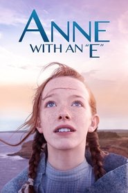 Anne with an E Anne with an E
