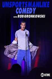 Poster Unsportsmanlike Comedy with Rob Gronkowski 2018