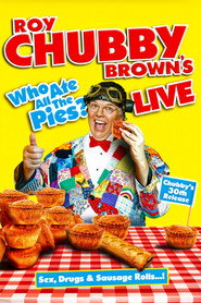 Roy Chubby Brown's Live: Who Ate All The Pies?