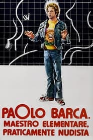 Paolo Barca, maestro elementare, praticamente nudista (1975)