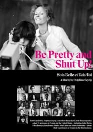 Be Pretty and Shut Up! постер
