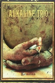 Poster Alkaline Trio - The Remains of 2005/2006 2007