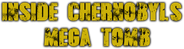 Inside Chernobyl's Mega Tomb Logo