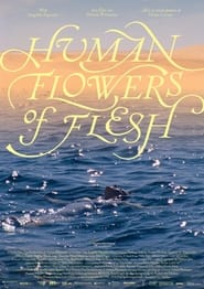 Human Flowers of Flesh постер