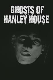 Ghosts of Hanley House постер