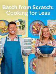 Batch from Scratch: Cooking for Less постер