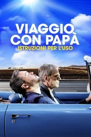 Viaggio con papà: Istruzioni per l'uso poster watch Viaggio con papà: Istruzioni per l'uso now