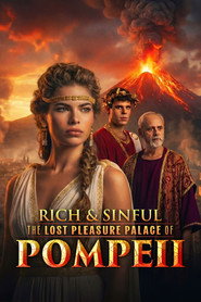 Rich and Sinful: The Lost Pleasure Palace of Pompeii