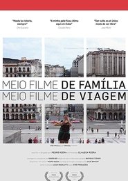 Meio Filme de Família. Meio Filme de Viagem) Meio Filme de Família. Meio Filme de Viagem (2019)