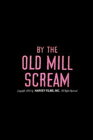By the Old Mill Scream