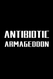 Antibiotic Armageddon