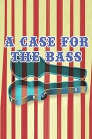 A Case for the Bass постер