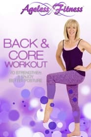 Ageless Fitness - Back & Core Workout: To Strengthen & Enjoy Better Posture