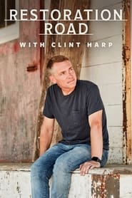 مشاهدة مسلسل Restoration Road With Clint Harp مترجم أون لاين بجودة عالية