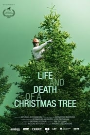 Life and Death of a Christmas Tree streaming