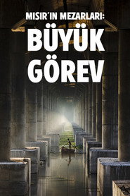 Mısır'ın Mezarları: Büyük Görev