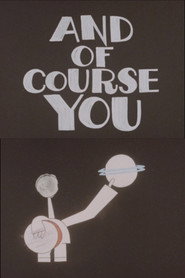 And Of Course You