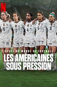Coupe du monde de football : Les Américaines sous pression saison 1