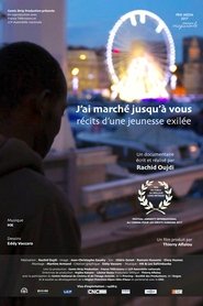 Récits d'une jeunesse exilée - J'ai marché jusqu'à vous 2016 Δωρεάν απεριόριστη πρόσβαση