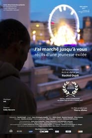 Poster Récits d'une jeunesse exilée - J'ai marché jusqu'à vous 2016