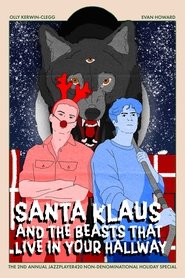 Santa Klaus and the Beasts That Live In Your Hallway) Santa Klaus and the Beasts That Live In Your Hallway (2022)