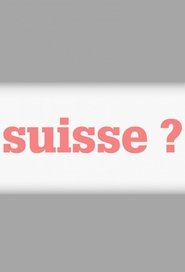 Suisse ? - Season 0