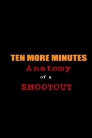 Ten More Minutes: Anatomy of a Shootout