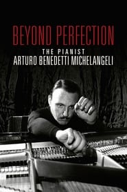 Poster Beyond Perfection: The Pianist Arturo Benedetti Michelangeli 2020
