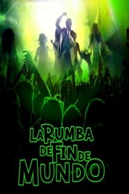 La Rumba De Fin De Mundo 2005 Bepul cheksiz kirish