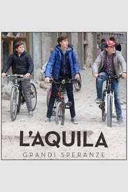 Poster L'Aquila - Grandi speranze - Season l Episode aquila 2019