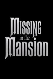 Missing in the Mansion (2012)