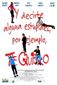 Poster Y decirte alguna estupidez, por ejemplo, te quiero 2000