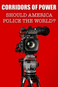 Corridors of Power: Should America Police the World? (2024)