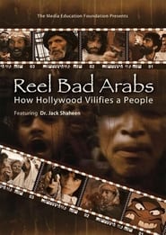 Poster Reel Bad Arabs: How Hollywood Vilifies a People