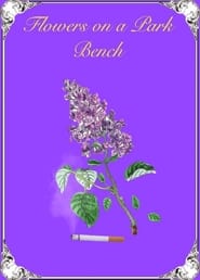 Flowers on a Park Bench (2020) Cliver HD - Legal - ver Online & Descargar