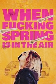 Poster When Fucking Spring Is in the Air 2024