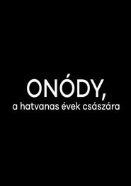 Poster Onódy, a hatvanas évek császára