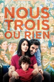 Film streaming | Voir Nous trois ou rien en streaming | HD-serie