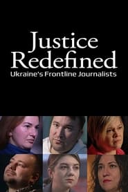 Poster Justice Redefined: Ukraine's Frontline Journalists