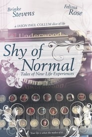 Poster Shy of Normal: Tales of New Life Experiences