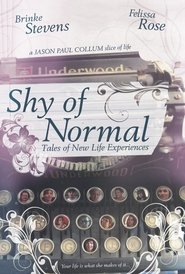 Poster Shy of Normal: Tales of New Life Experiences 2011