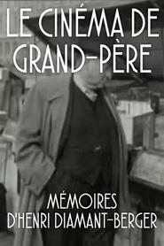 Le Cinéma de grand-père : mémoires d'Henri Diamant-Berger streaming