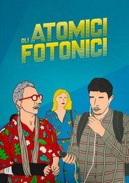 watch Gli Atomici Fotonici now