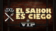 El sabor es ciego VIP